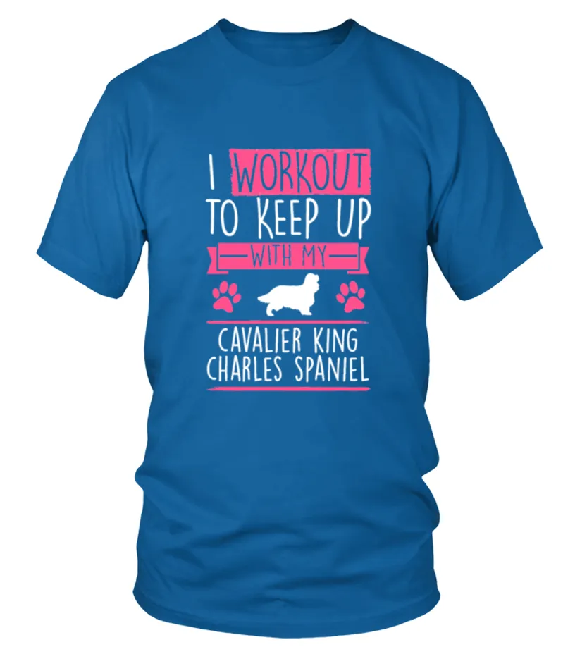 Cavalier King Charles Spaniel Workout To Keep Up T TShirt Camiseta cuello redondo Unisex