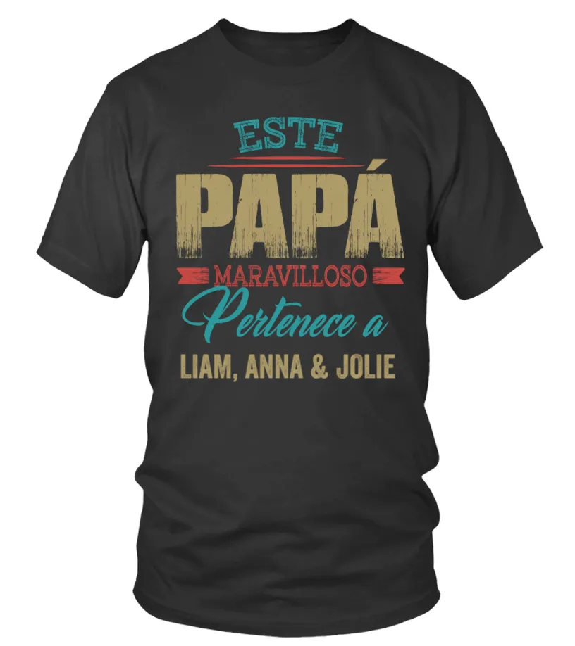 Este papá maravilloso pertenece a Liam, Anna & Jolie Camiseta cuello redondo Unisex
