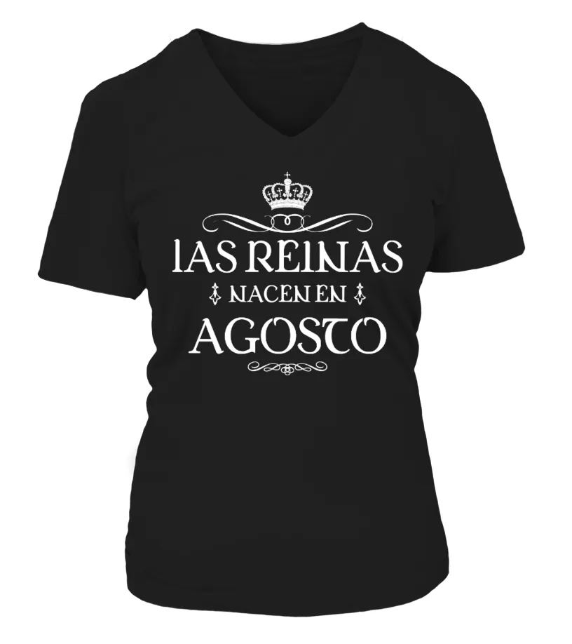 Las reinas nacen en agosto Camiseta cuello pico Mujer