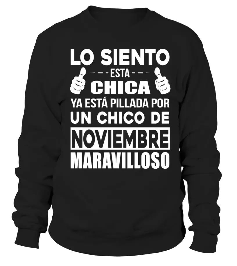 Lo Siento Este Chica Ya Esta Pillada Por Una Chico Nacido En Noviembre Maravillo Sudadera Unisex