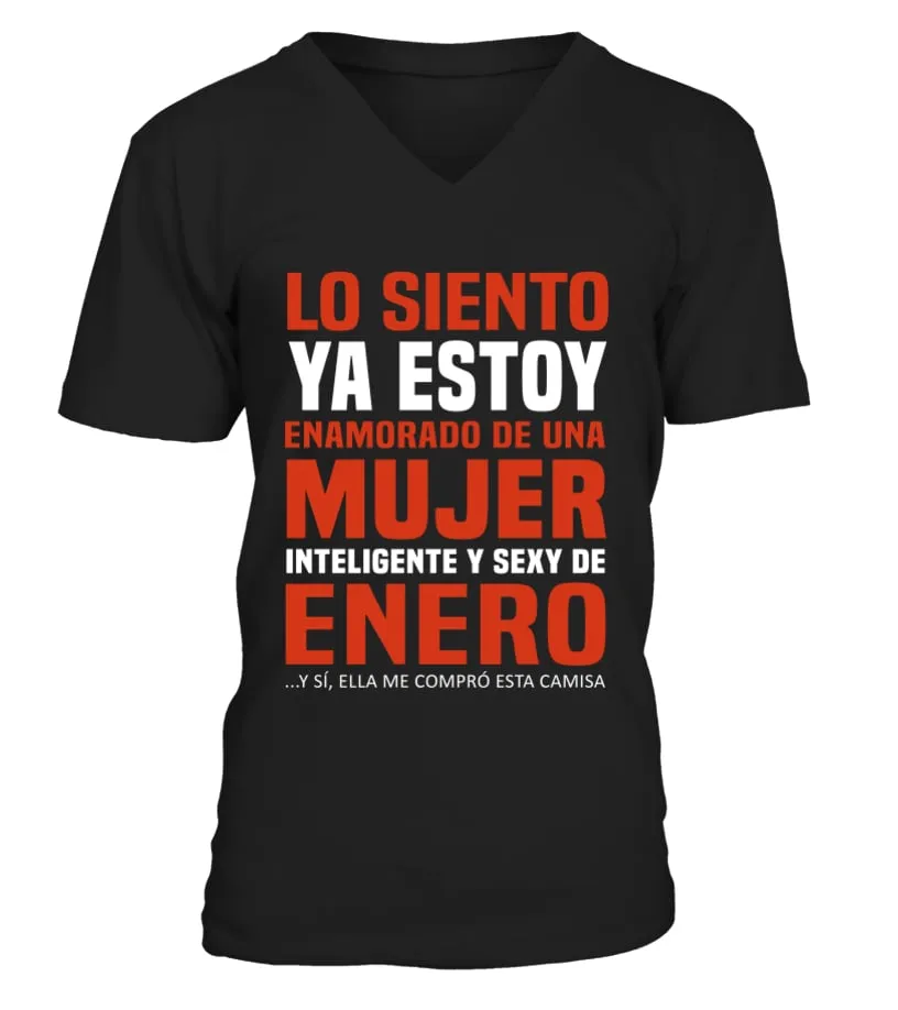 Lo siento ya estoy enamorado de una mujer inteligente y sexy de Enero... Sí, el… Camiseta cuello en V Unisex