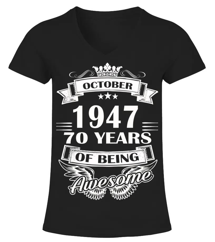 October 1947 70 Years of Being Awesome Camiseta cuello pico Mujer