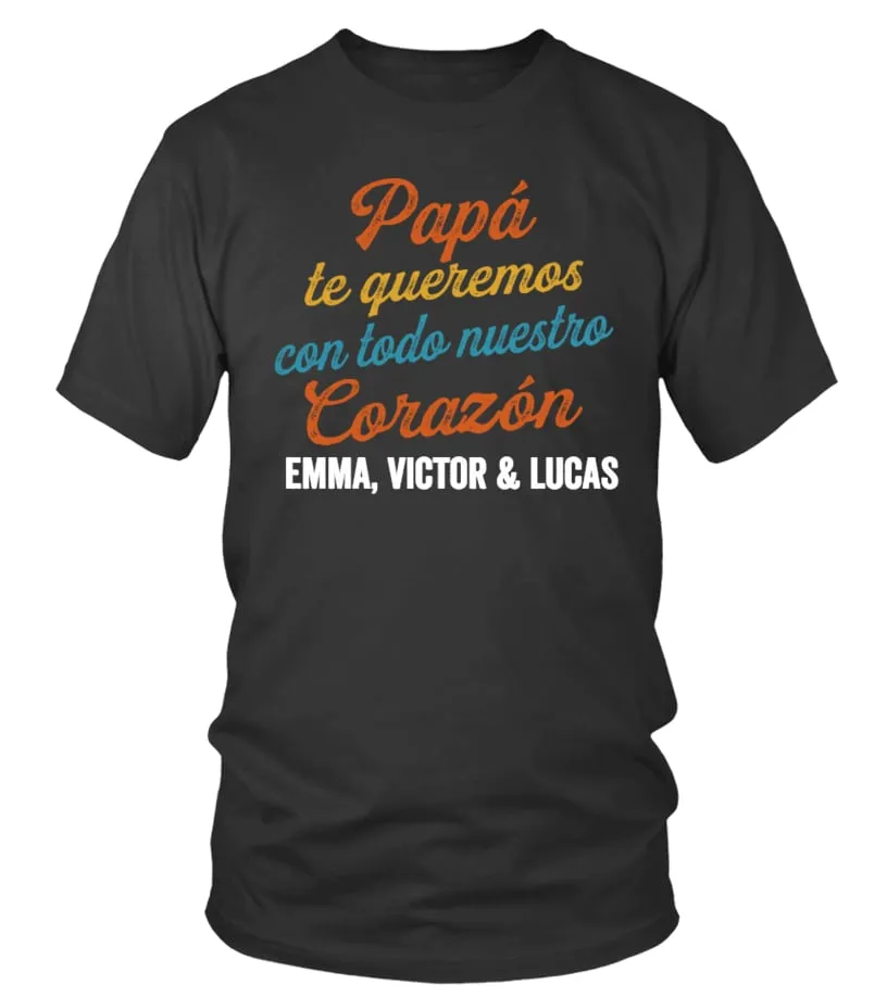 Papá te queremos con todo nuestro corazón. Emma, Victor & Lucas Camiseta cuello redondo Unisex