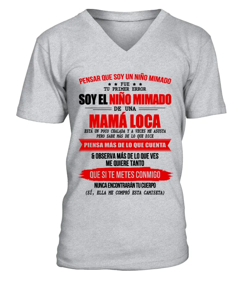 Pensar que soy un niño mimado fue tu primer error, soy el niño mimado de una Ma… Camiseta cuello en V Unisex