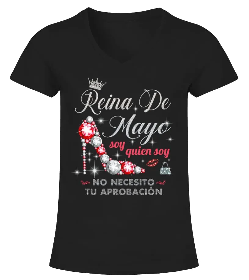 Reina de Mayo soy quien soy Camiseta cuello pico Mujer