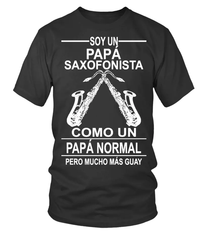 Soy un papá saxofonista como un papá normal pero mucho más guay Camiseta cuello redondo Unisex
