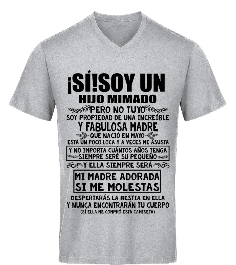 ¡ Sí ! Soy un hijo mimado, pero no tuyo soy propiedad de una increíble y fabulo… Camiseta Orgánica cuello Pico Unisex